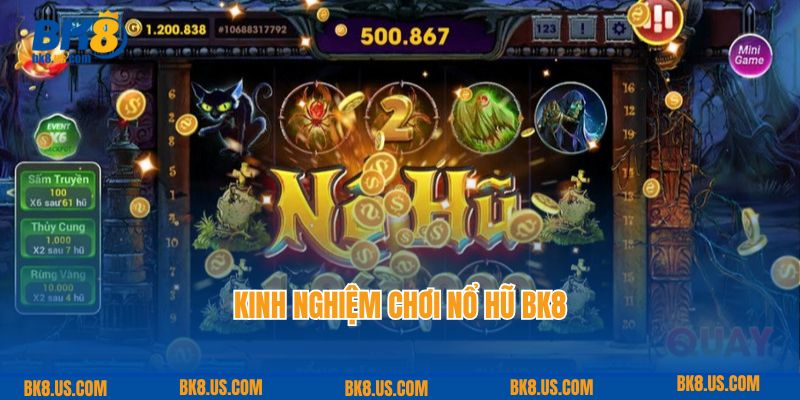 Kinh nghiệm chơi nổ hũ BK8 chuẩn cao thủ